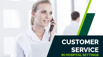 CUSTOMER SERVICE IN HOSPITAL SETTINGS